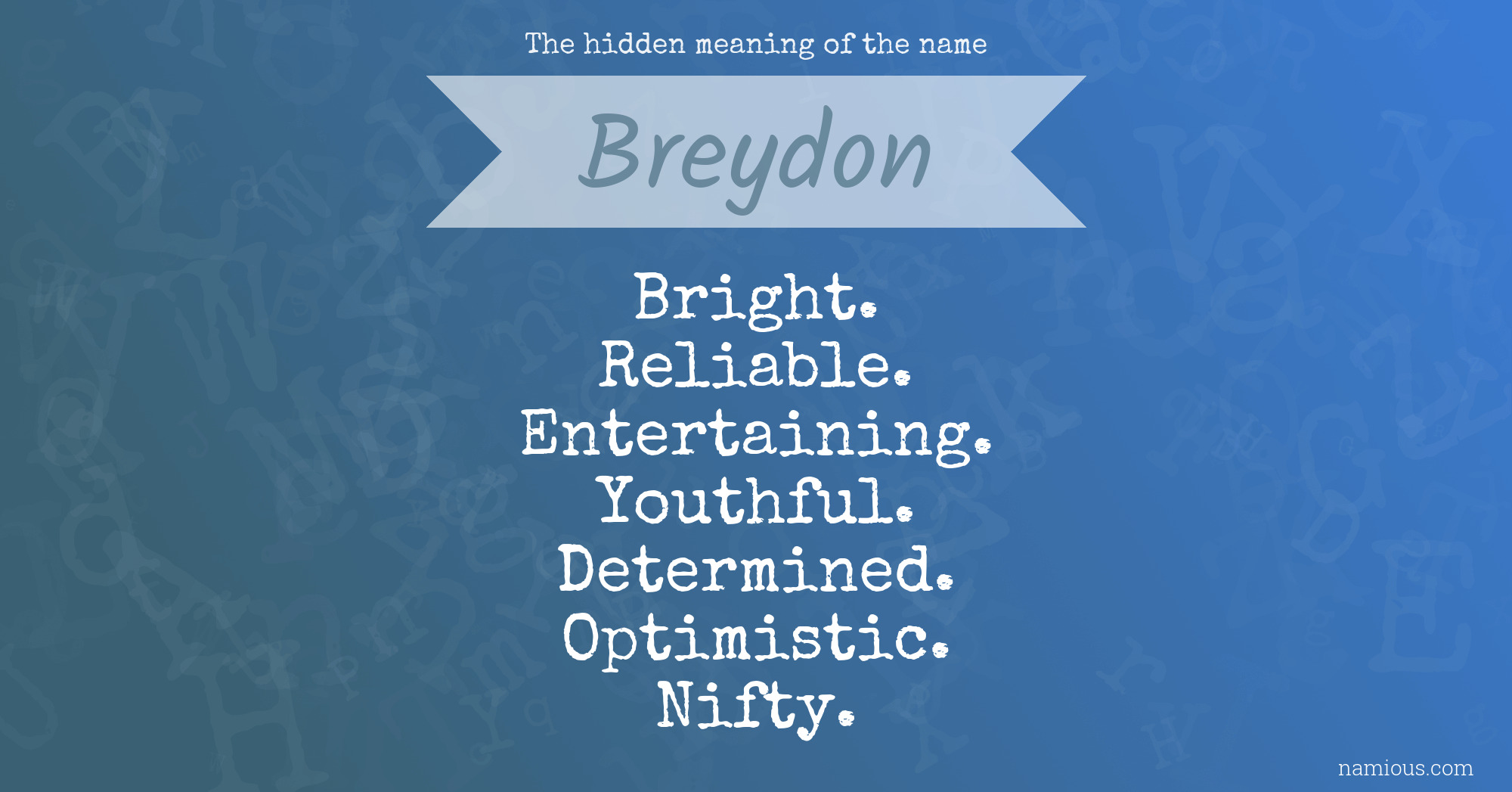 The hidden meaning of the name Breydon