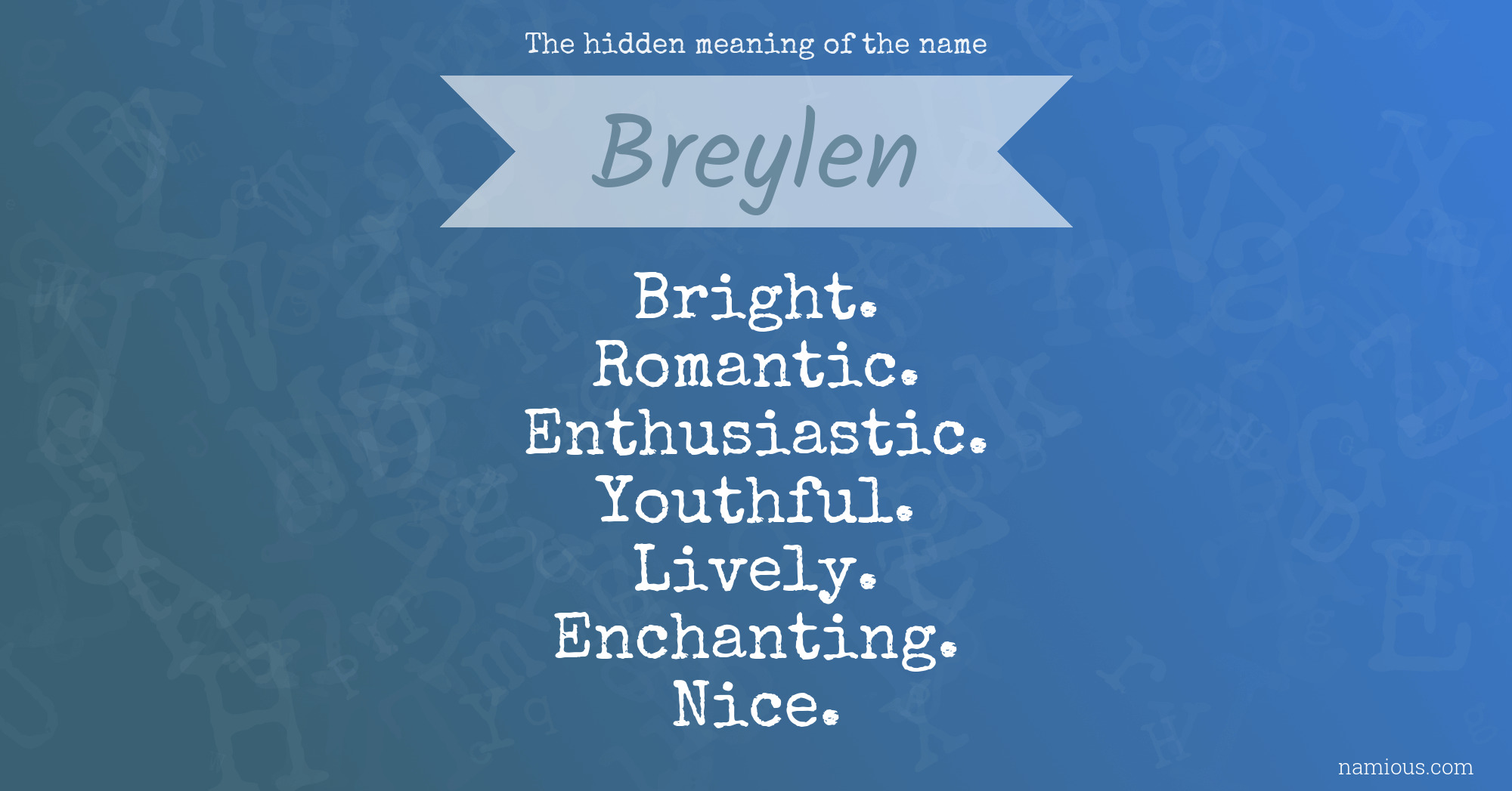 The hidden meaning of the name Breylen