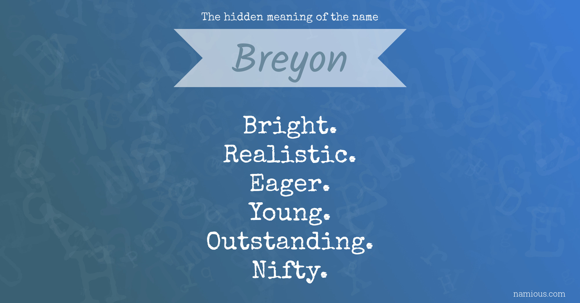 The hidden meaning of the name Breyon