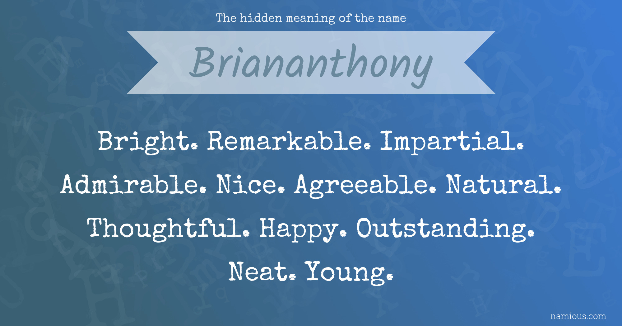 The hidden meaning of the name Briananthony