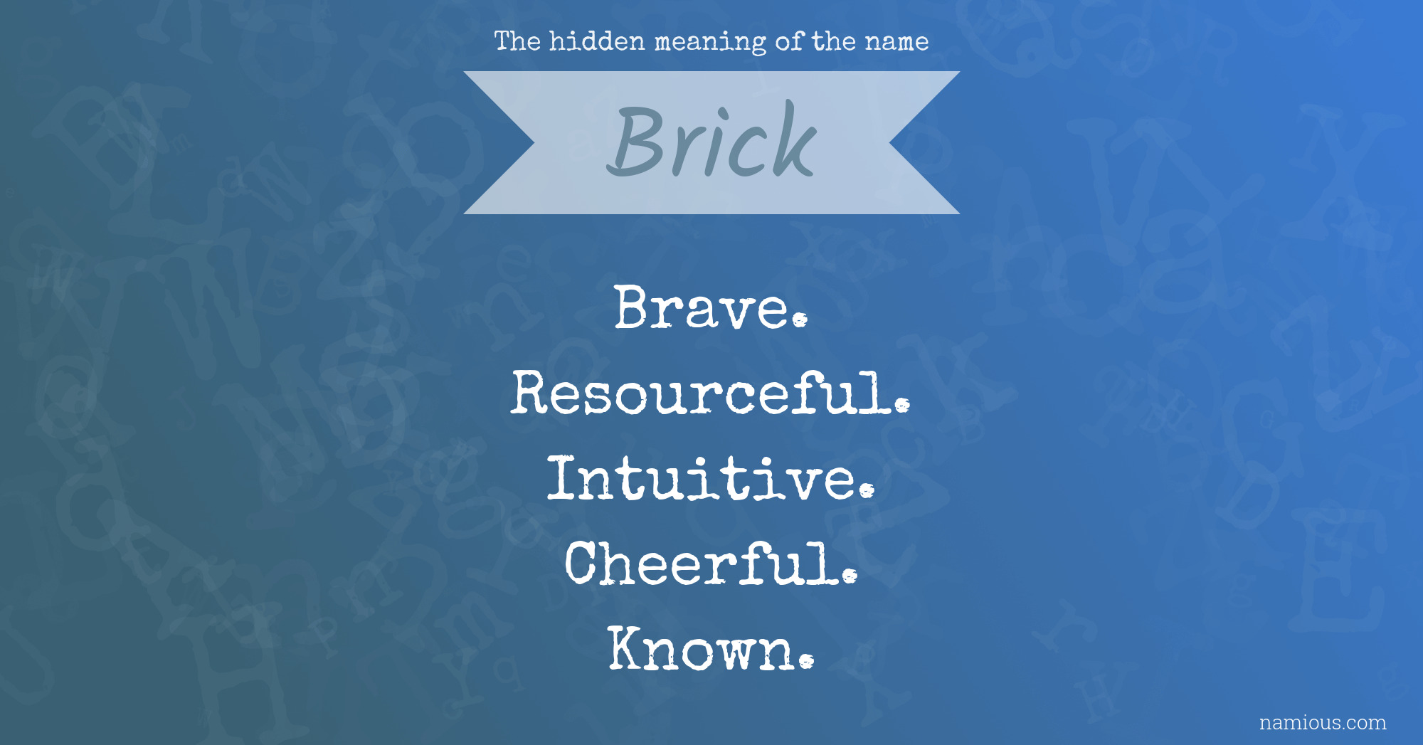 The hidden meaning of the name Brick