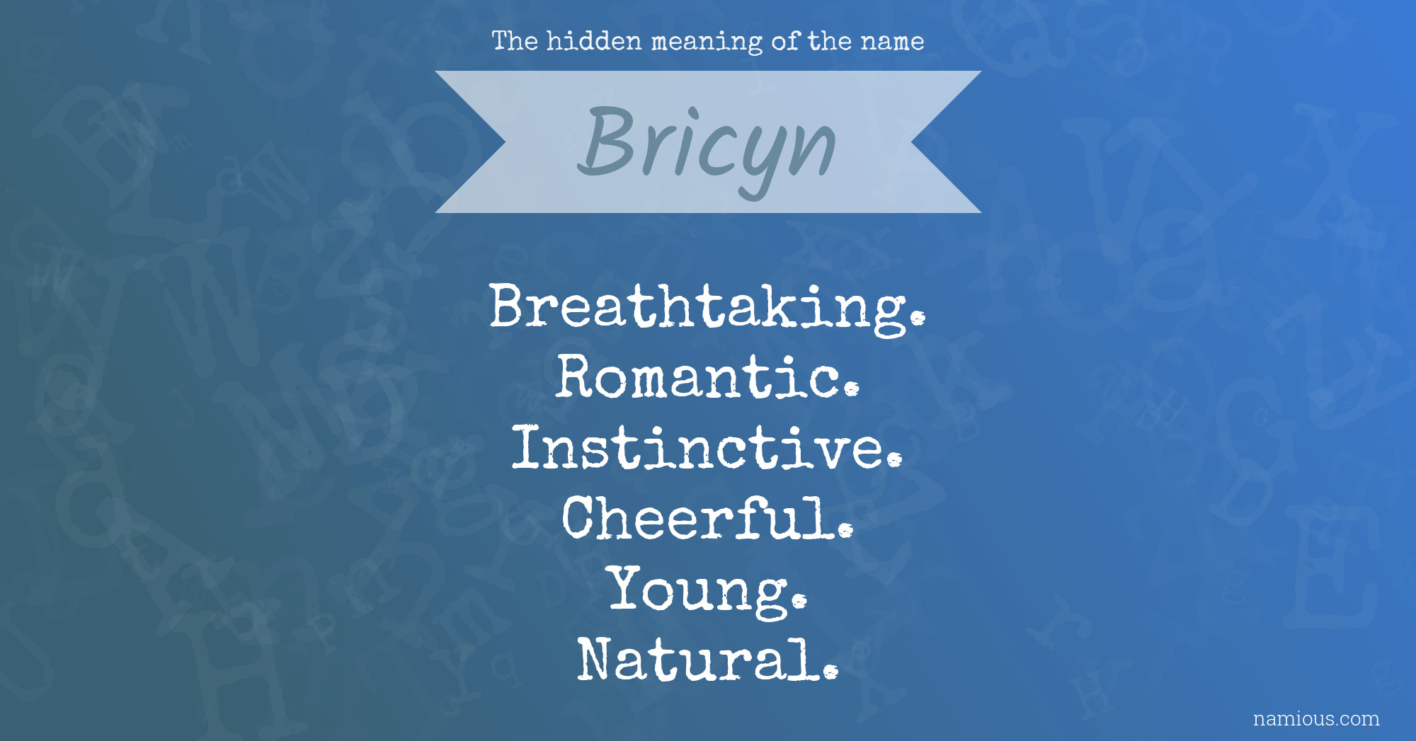 The hidden meaning of the name Bricyn