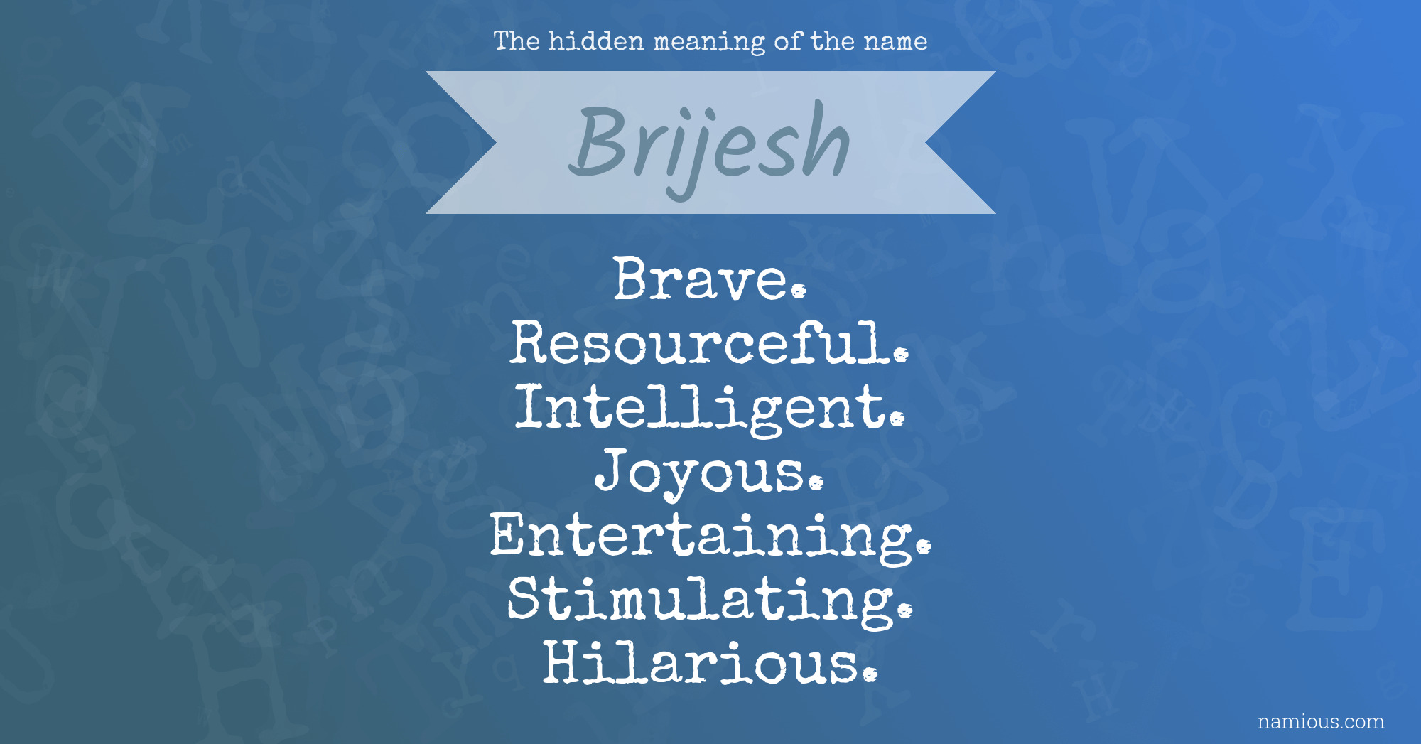 The hidden meaning of the name Brijesh