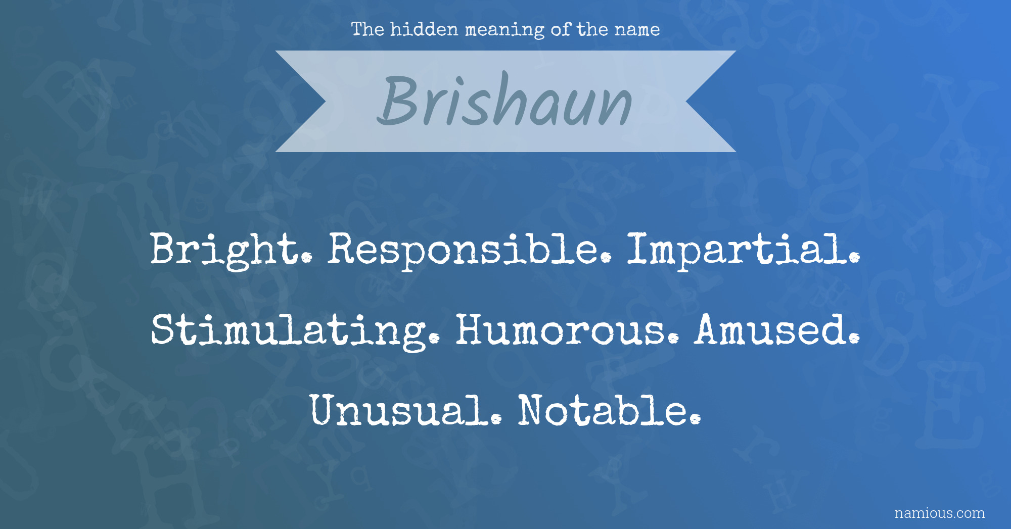 The hidden meaning of the name Brishaun