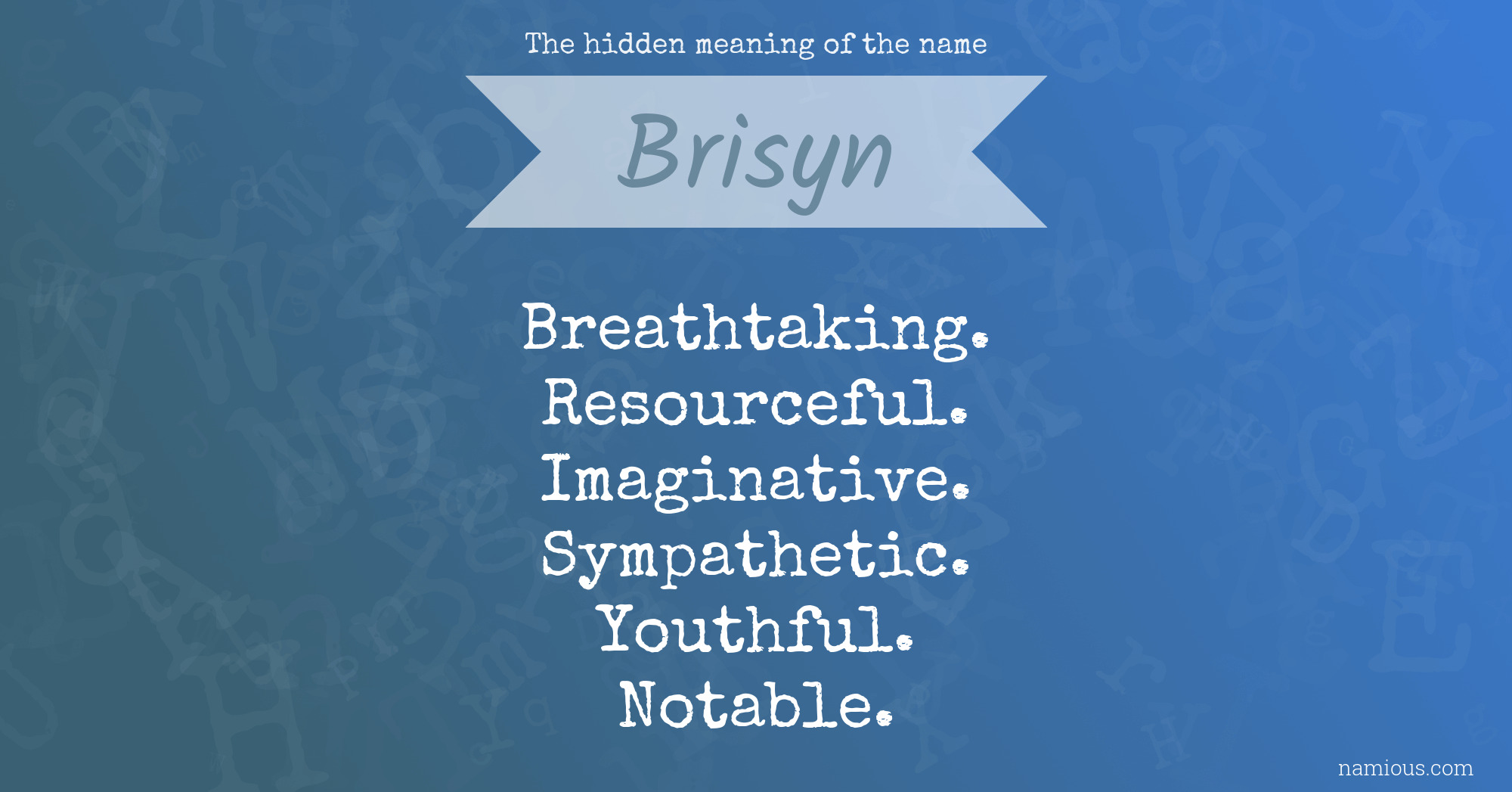 The hidden meaning of the name Brisyn