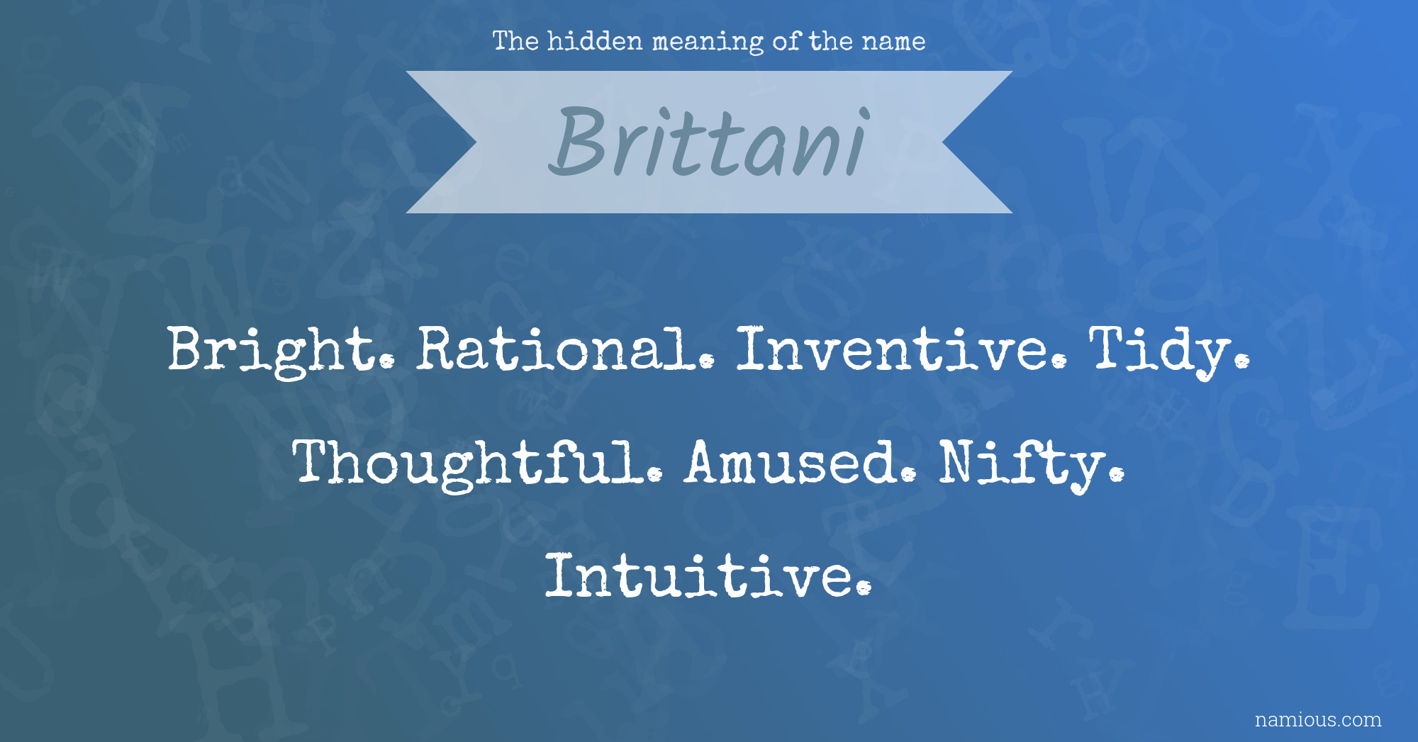 The hidden meaning of the name Brittani