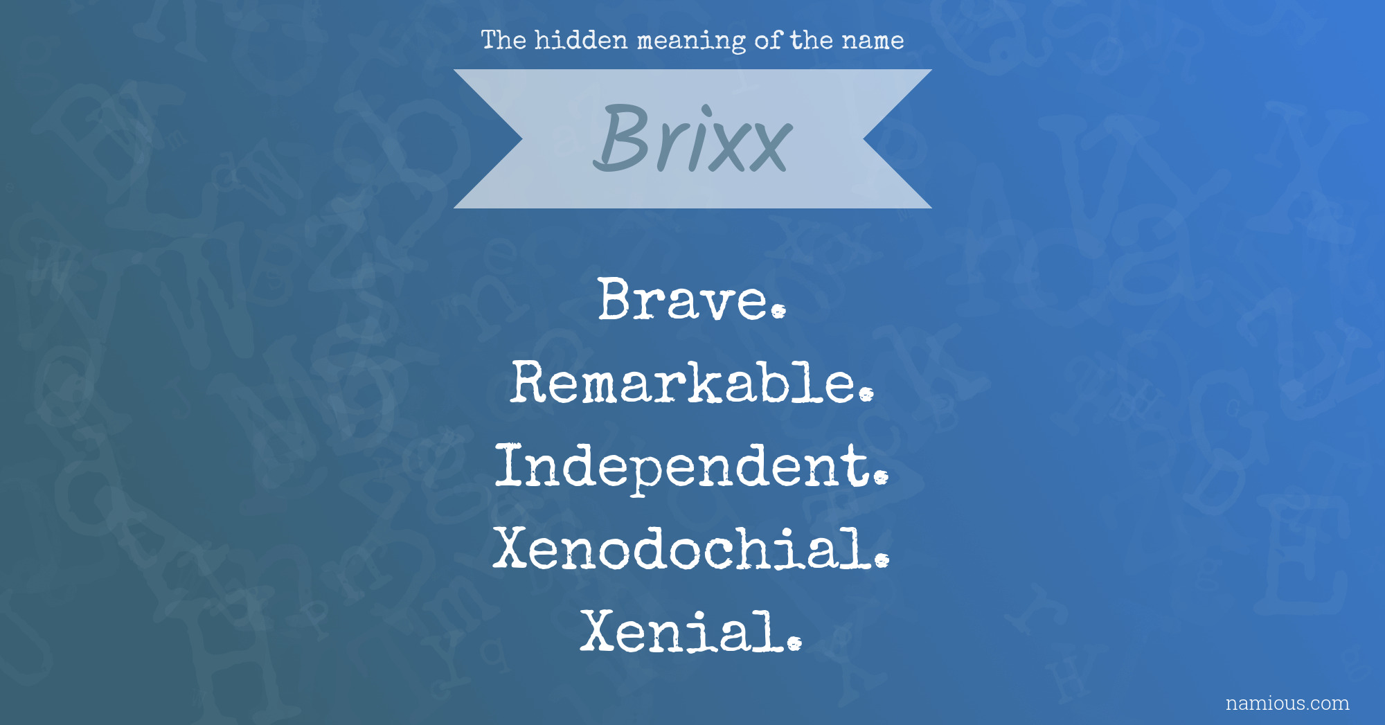 The hidden meaning of the name Brixx