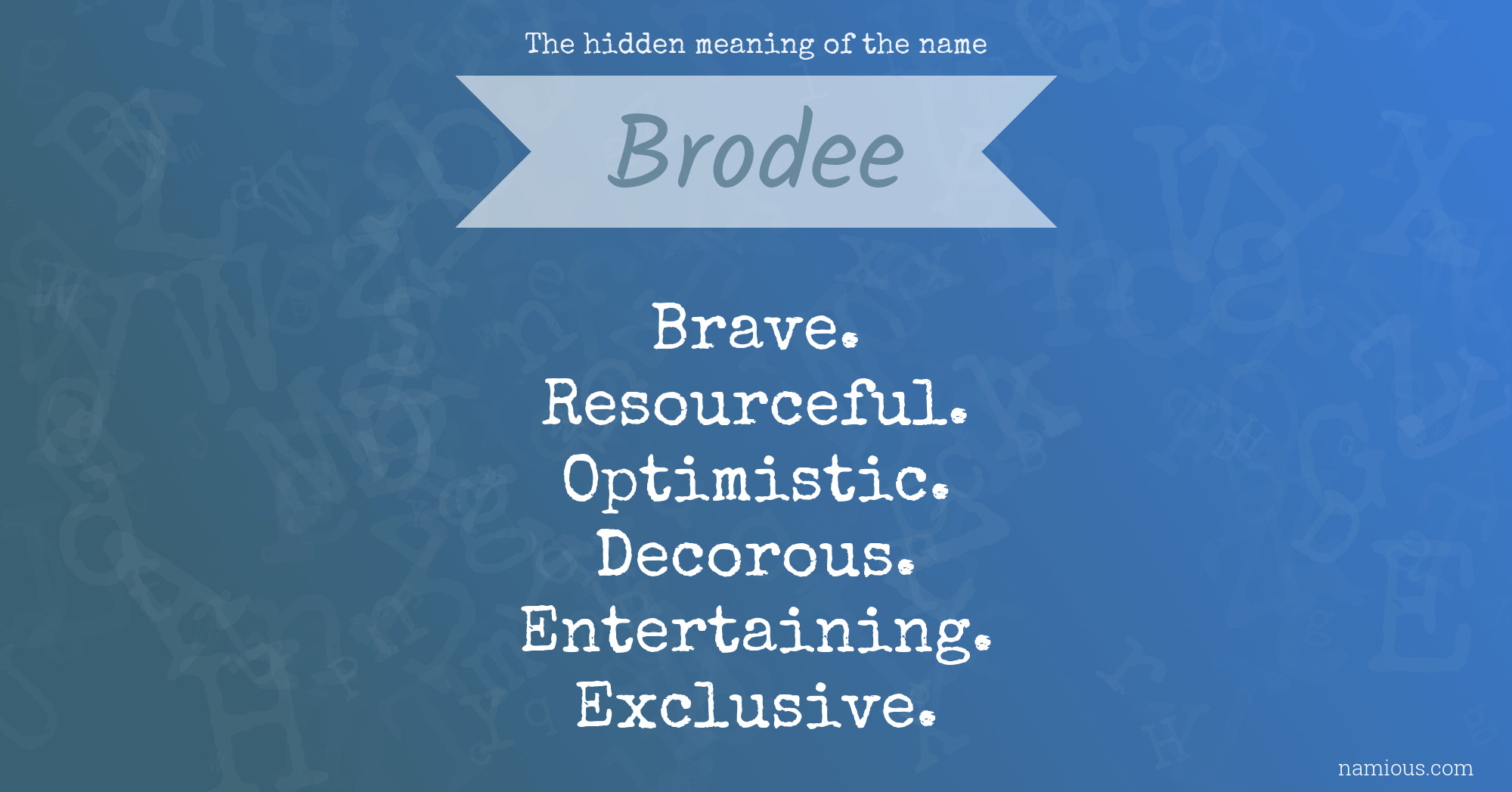 The hidden meaning of the name Brodee