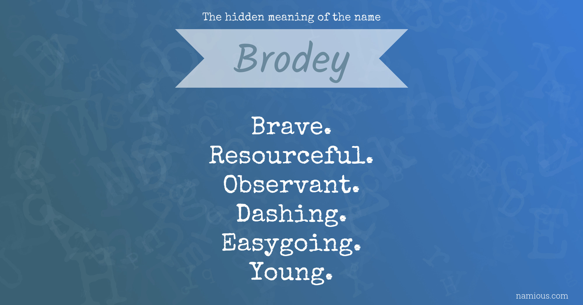 The hidden meaning of the name Brodey