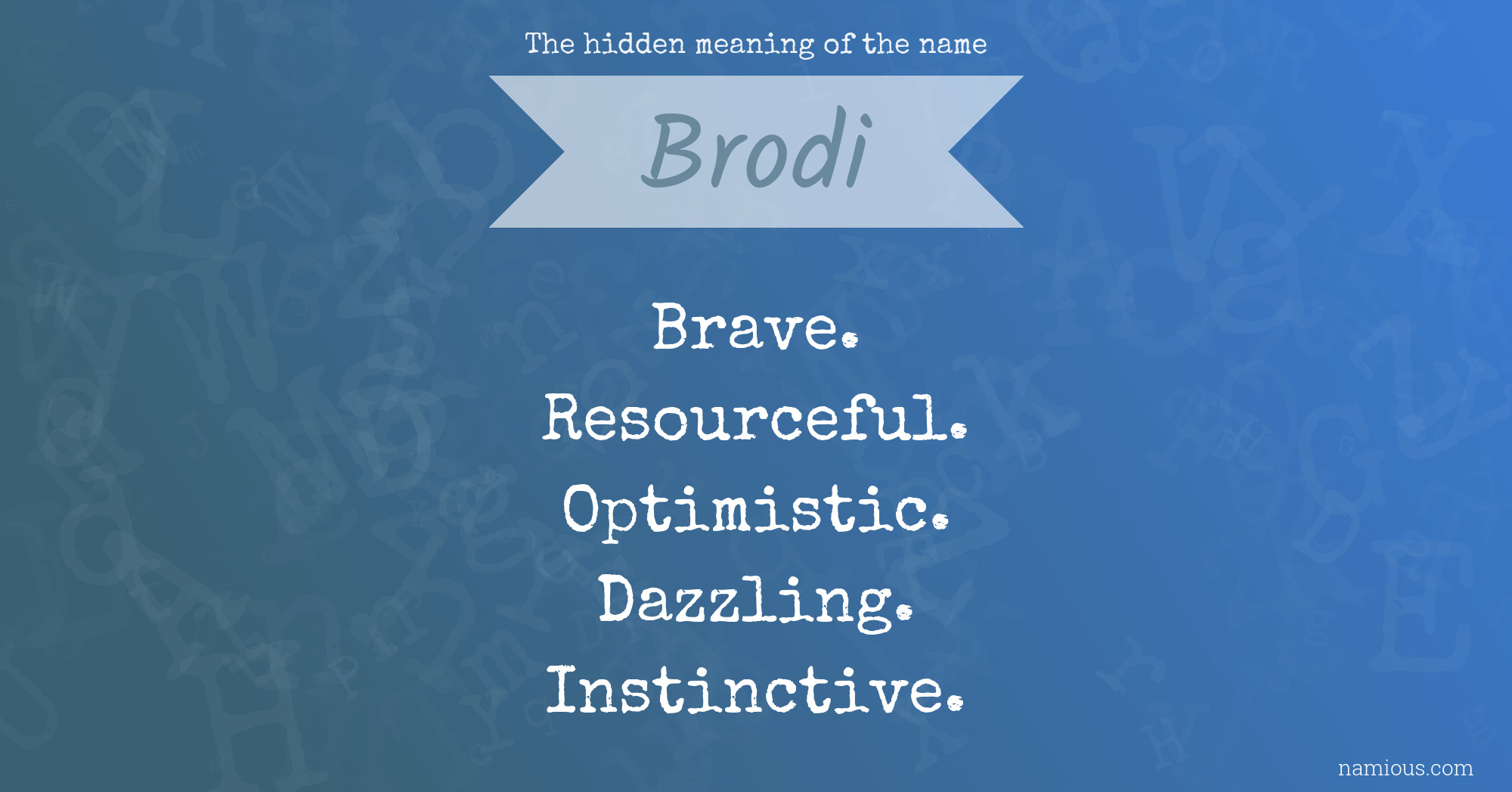 The hidden meaning of the name Brodi