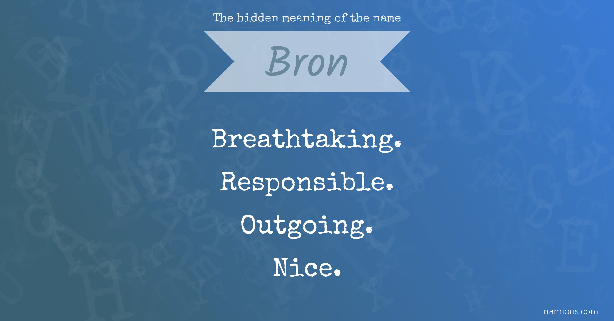 The hidden meaning of the name Bron