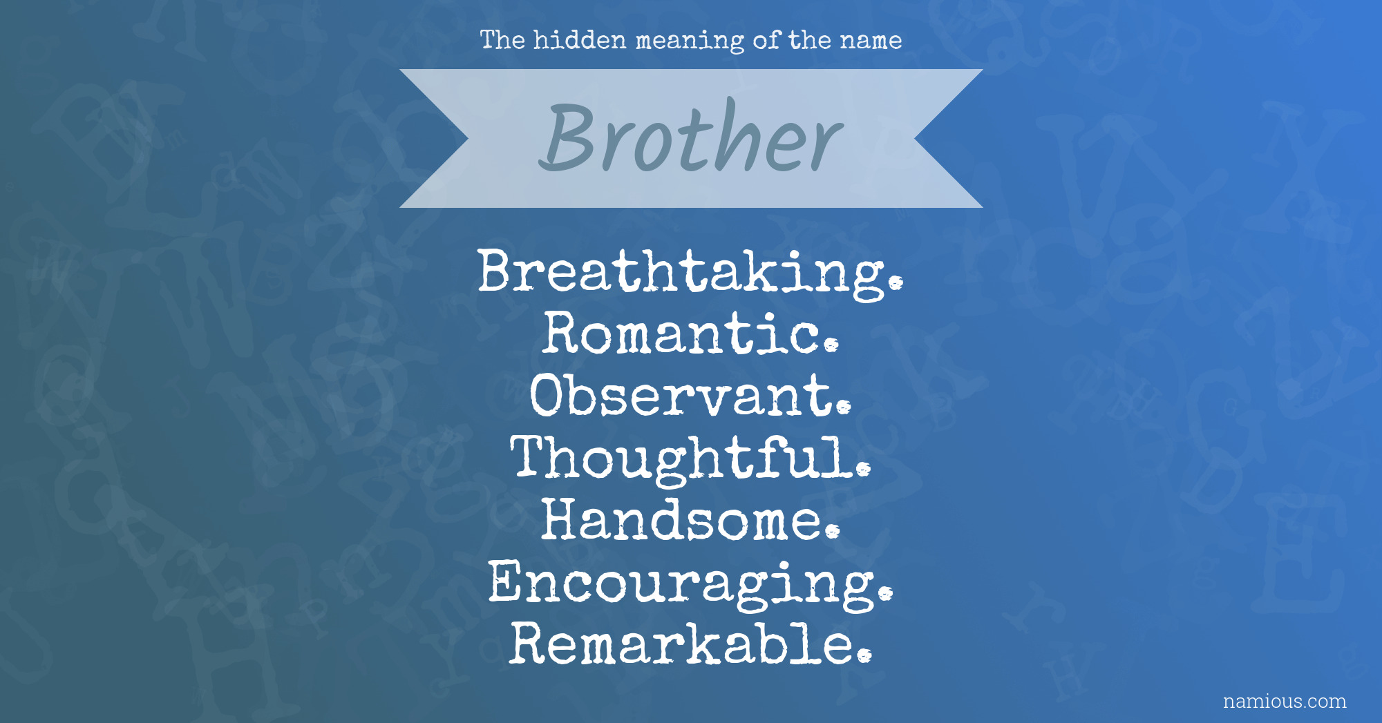 The hidden meaning of the name Brother