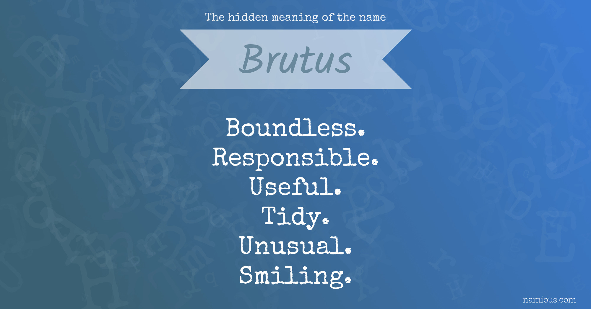 The hidden meaning of the name Brutus