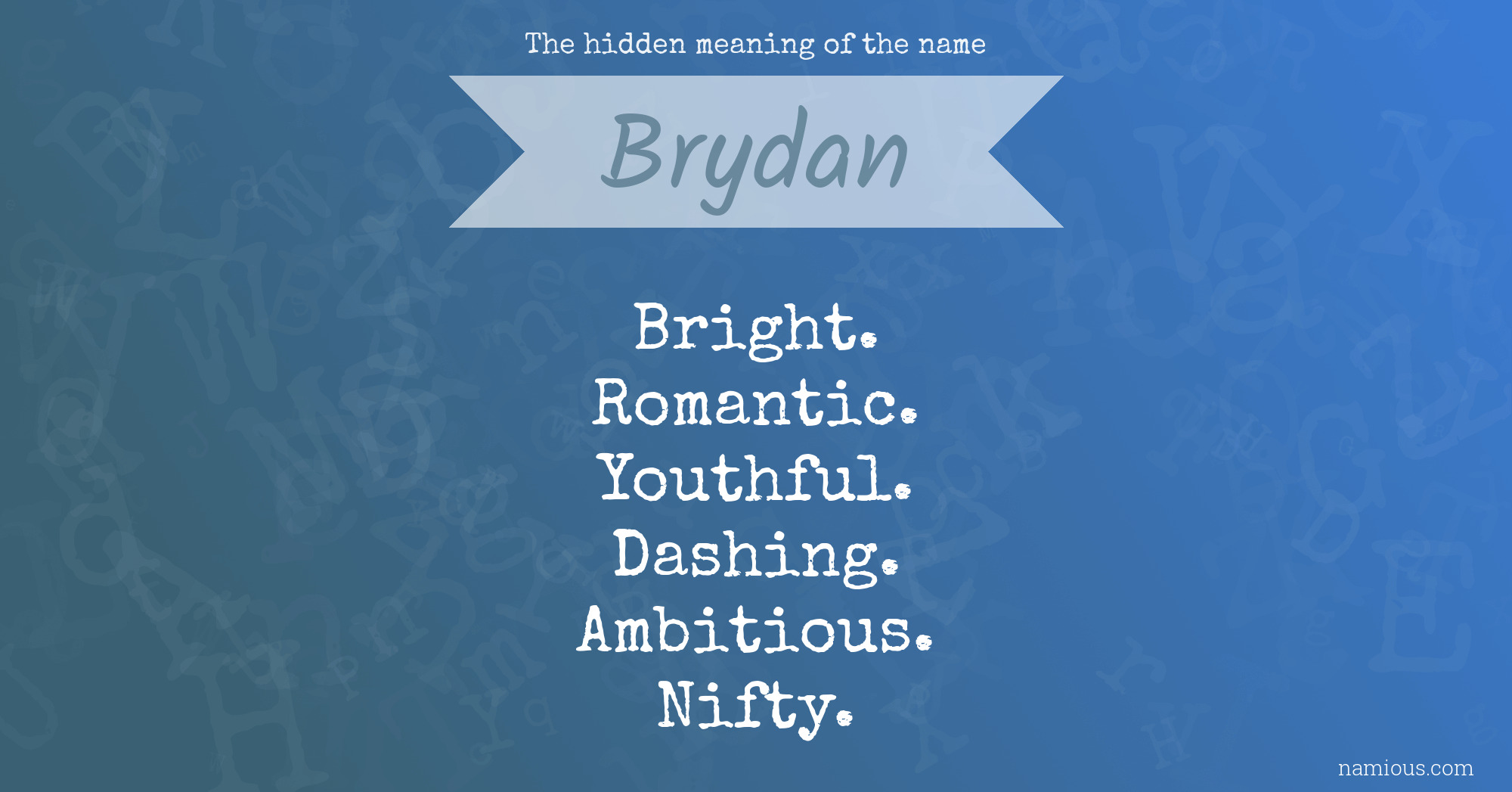 The hidden meaning of the name Brydan
