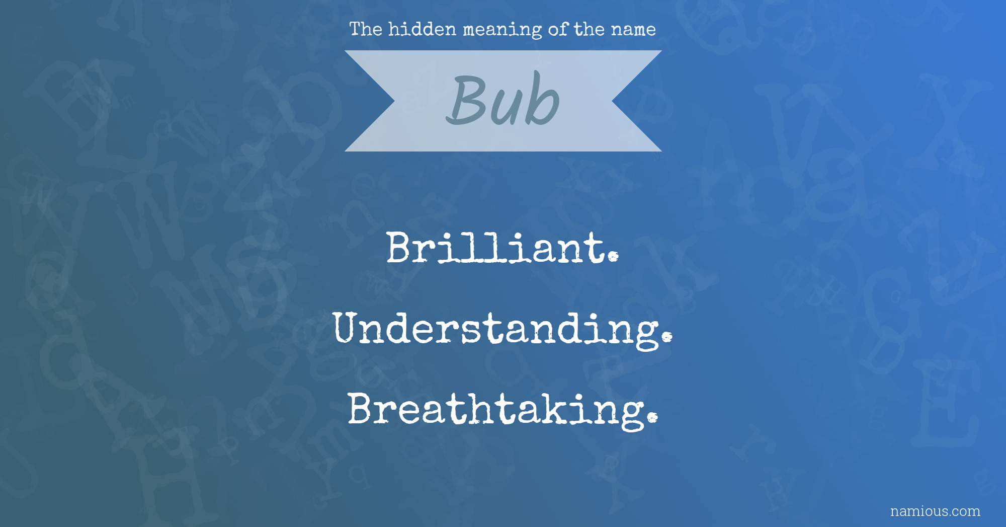 The hidden meaning of the name Bub
