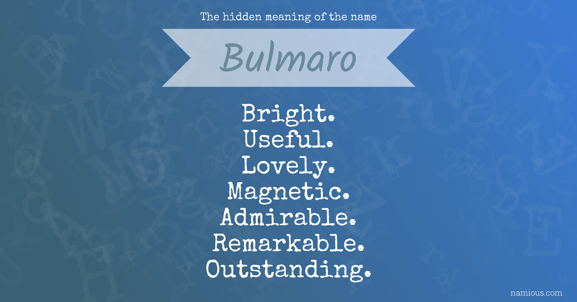 The hidden meaning of the name Bulmaro