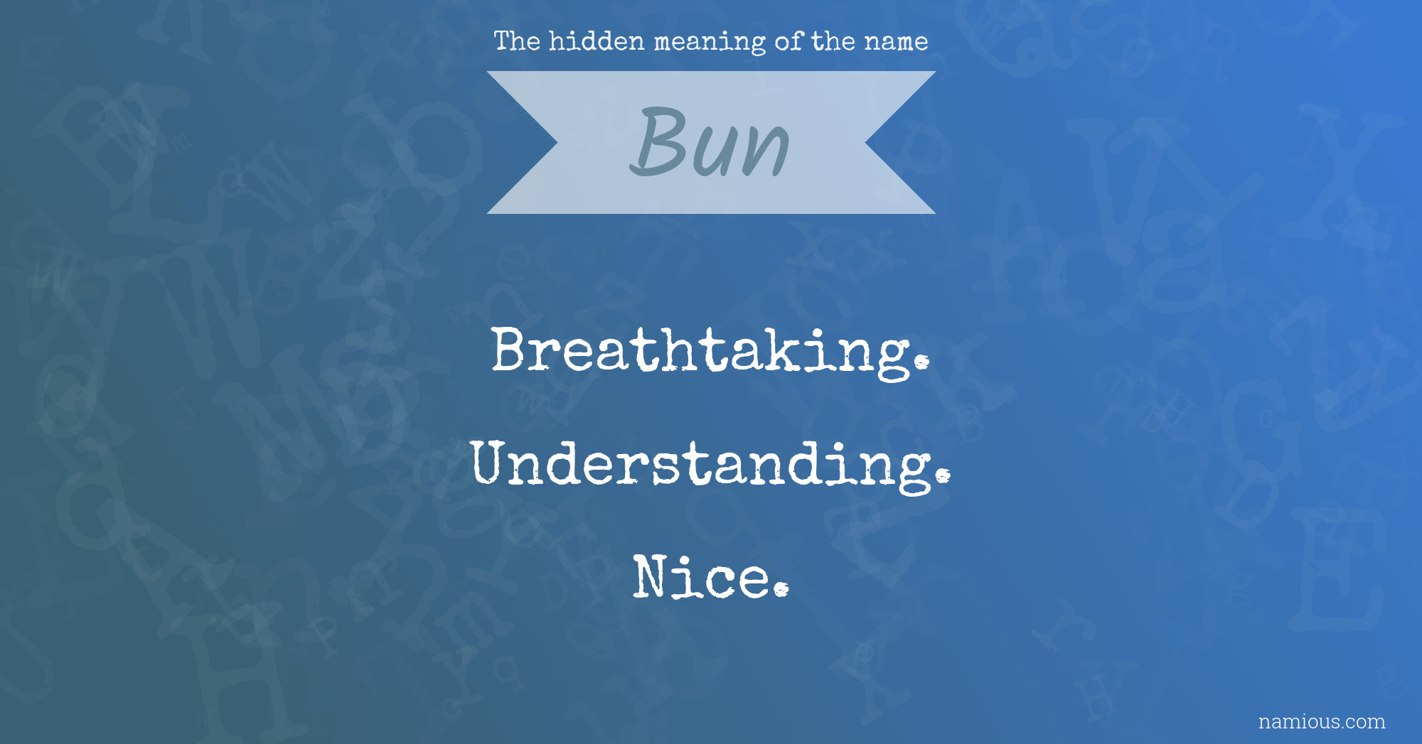 The hidden meaning of the name Bun