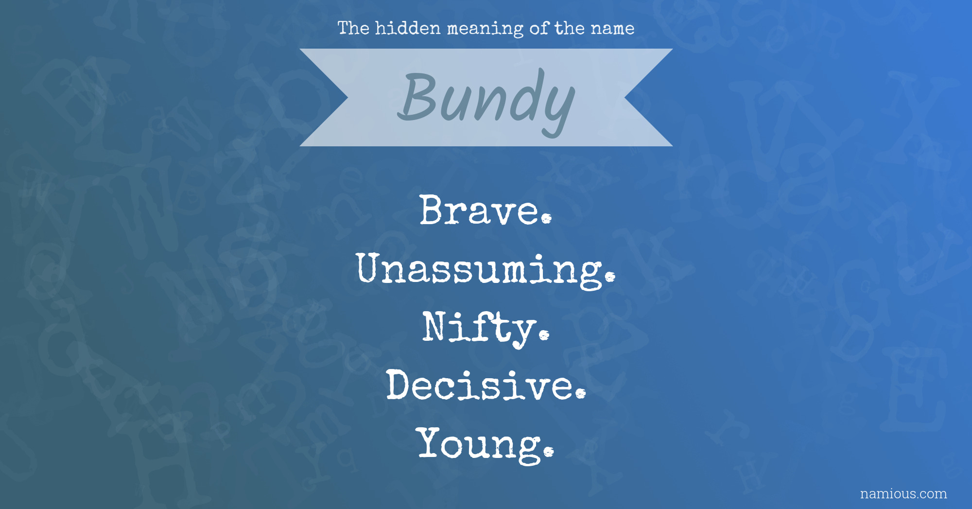 The hidden meaning of the name Bundy