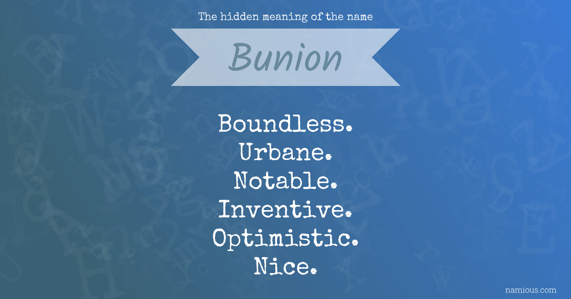 The hidden meaning of the name Bunion