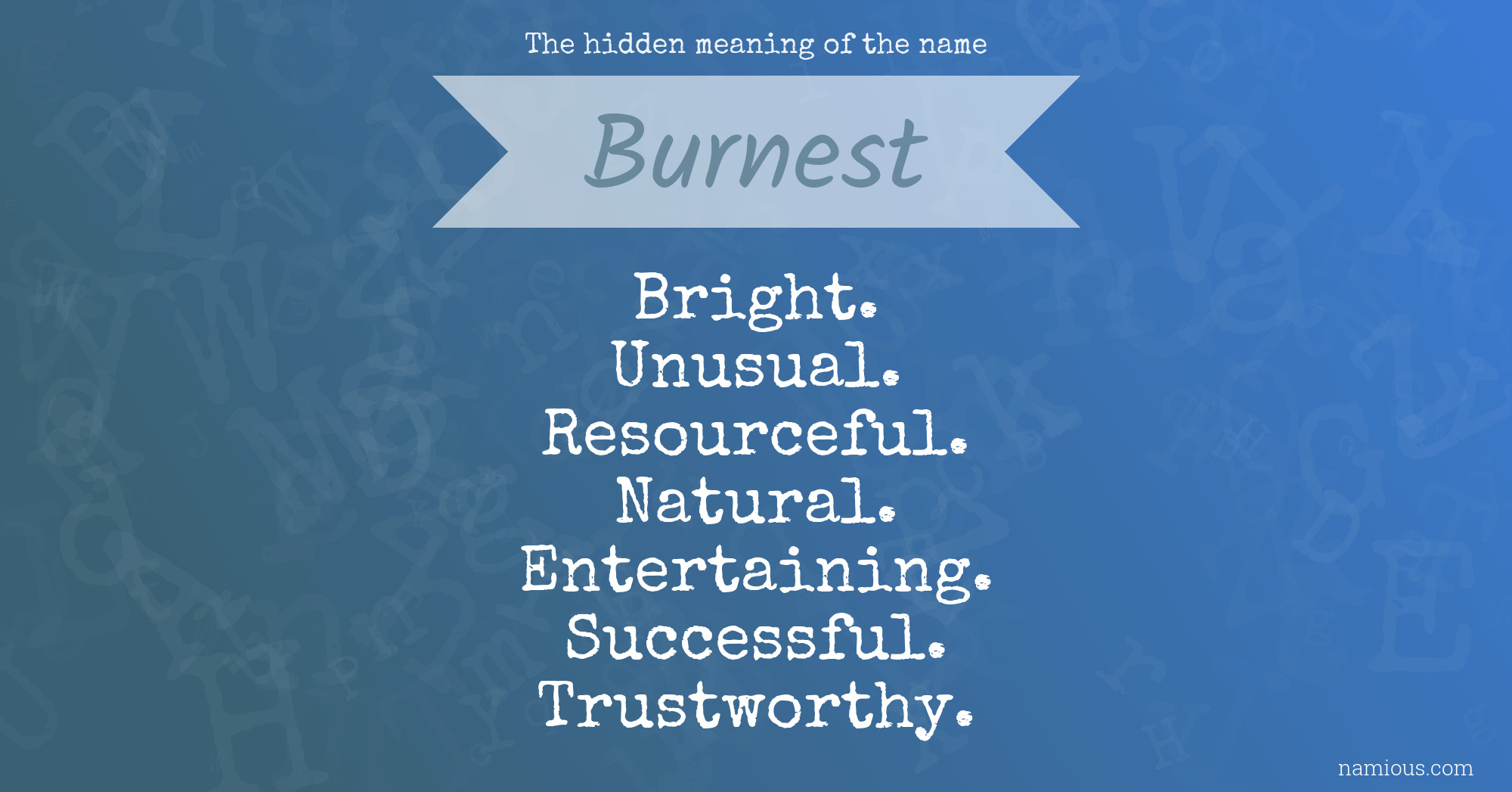 The hidden meaning of the name Burnest