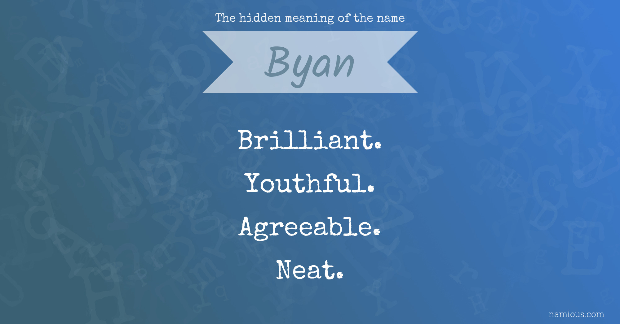 The hidden meaning of the name Byan