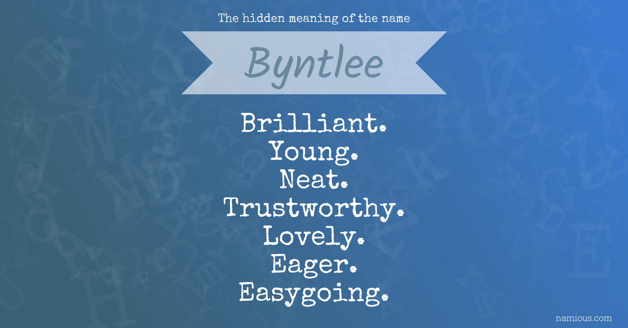 The hidden meaning of the name Byntlee