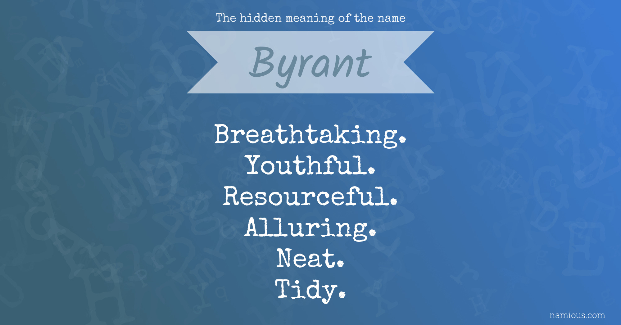 The hidden meaning of the name Byrant