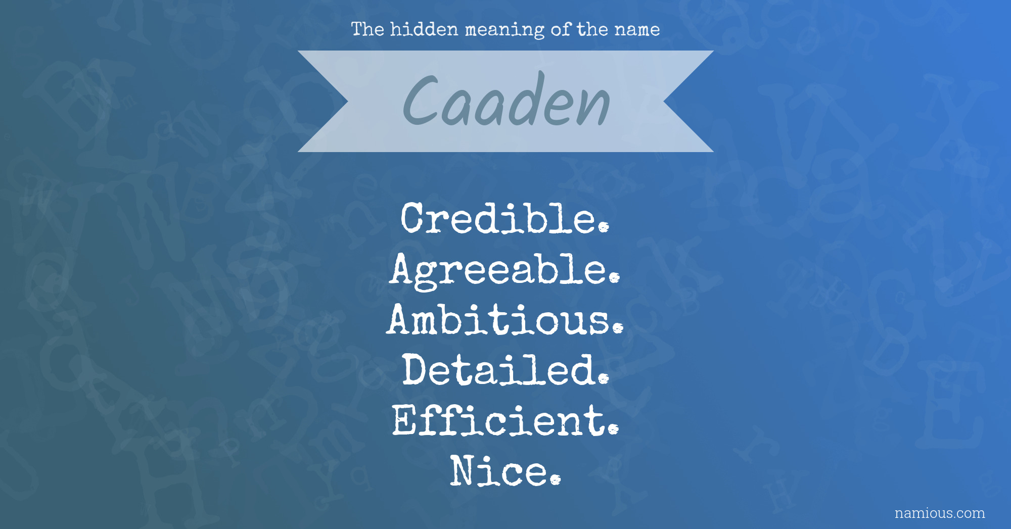 The hidden meaning of the name Caaden