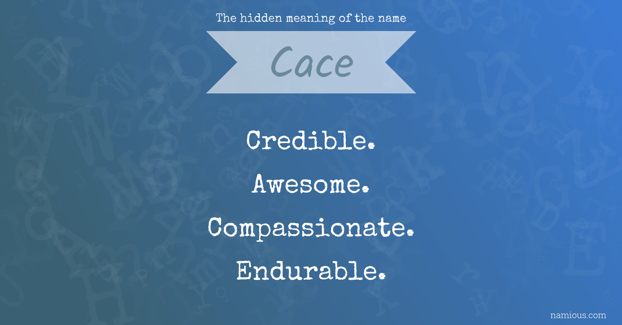 The hidden meaning of the name Cace