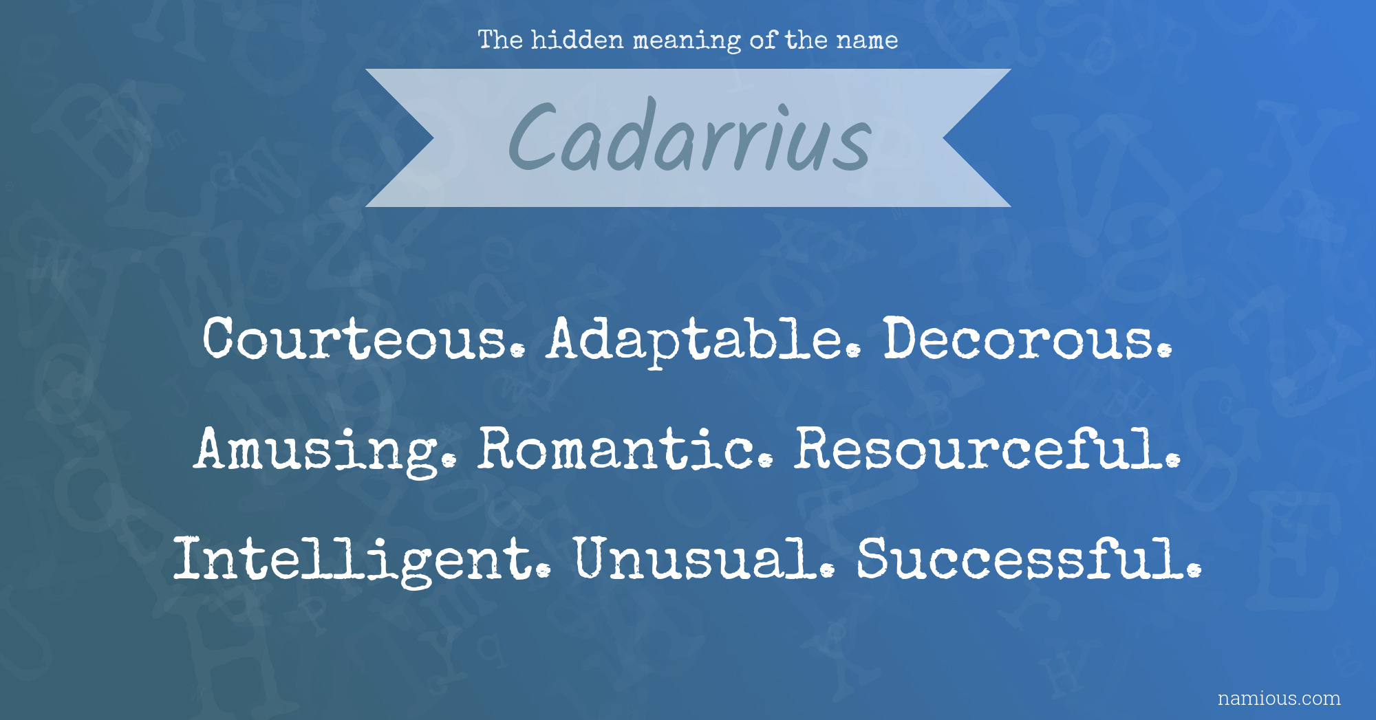 The hidden meaning of the name Cadarrius