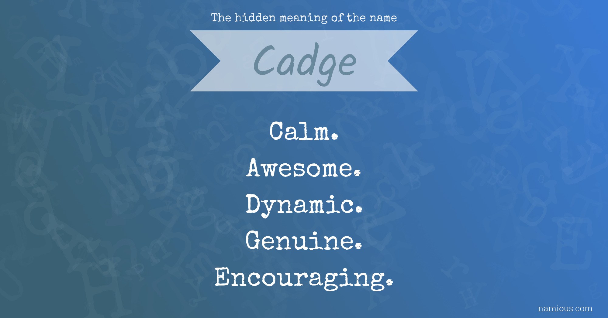 The hidden meaning of the name Cadge