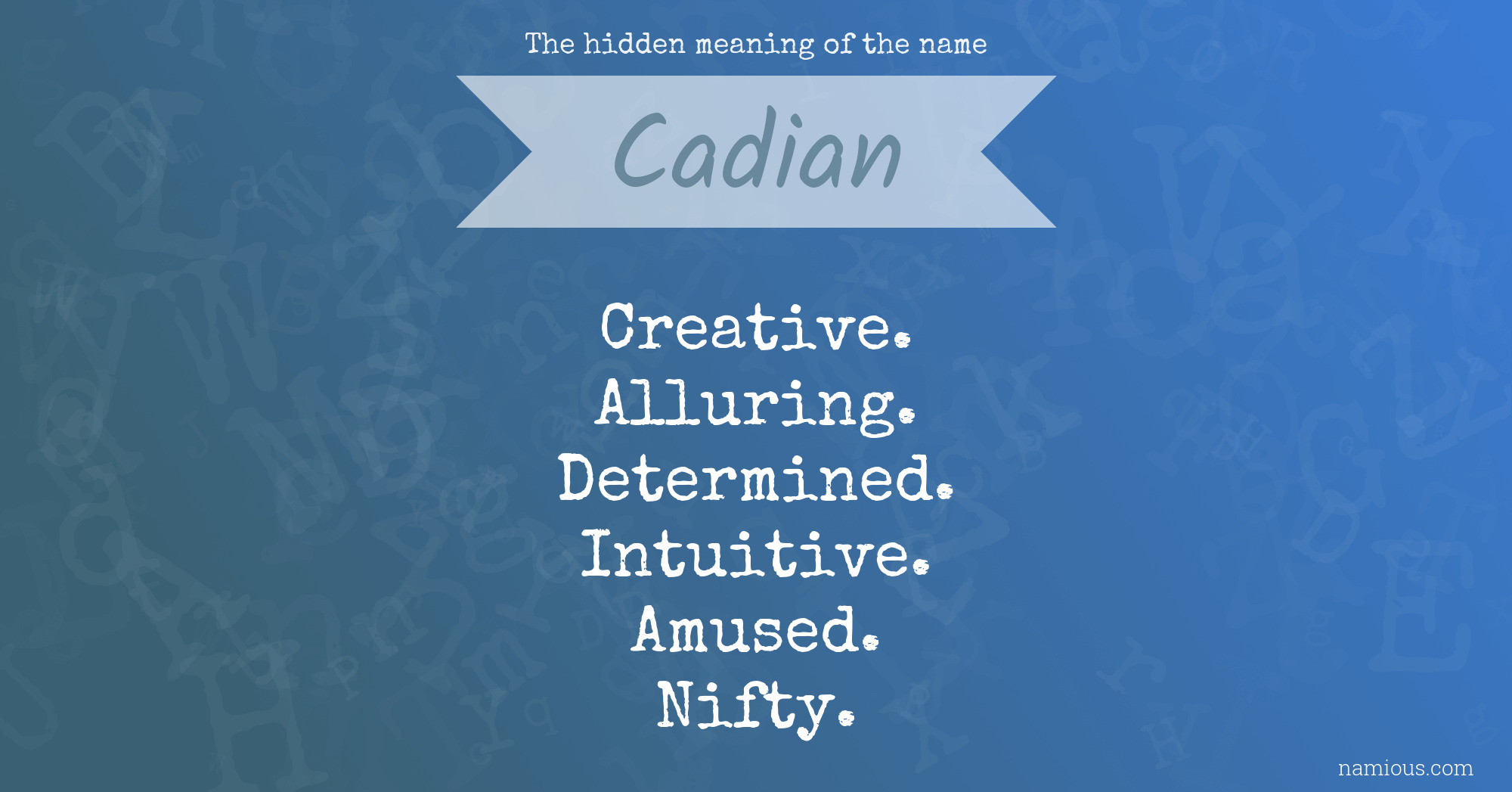 The hidden meaning of the name Cadian