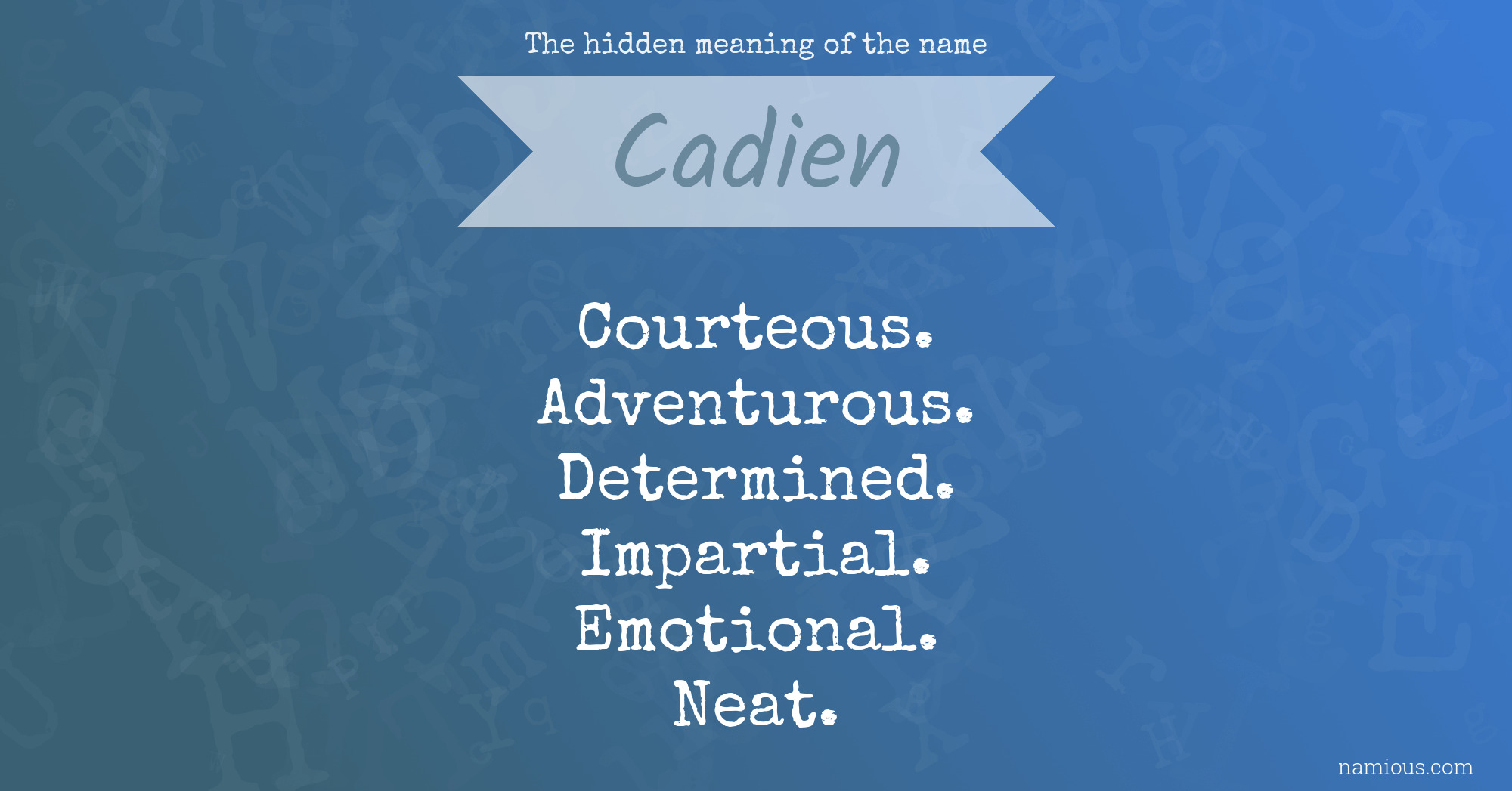 The hidden meaning of the name Cadien