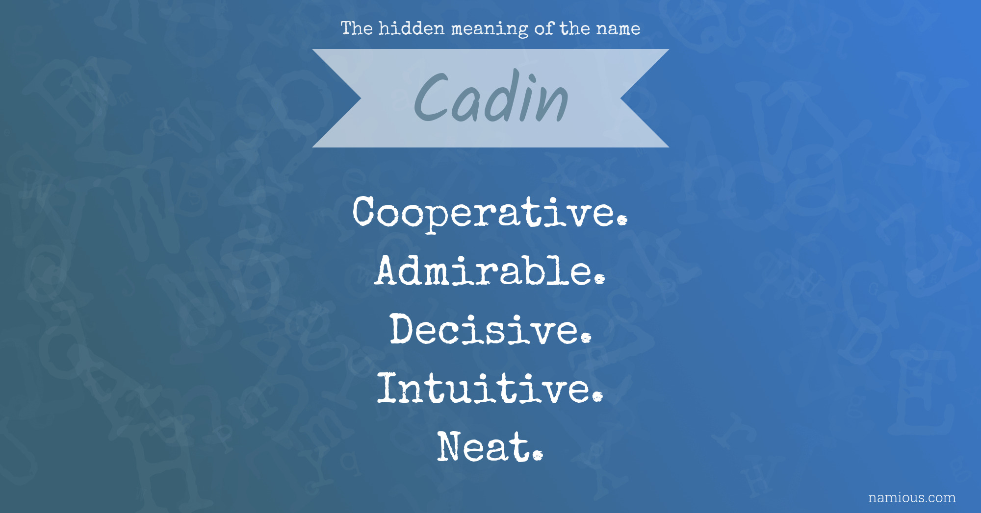 The hidden meaning of the name Cadin