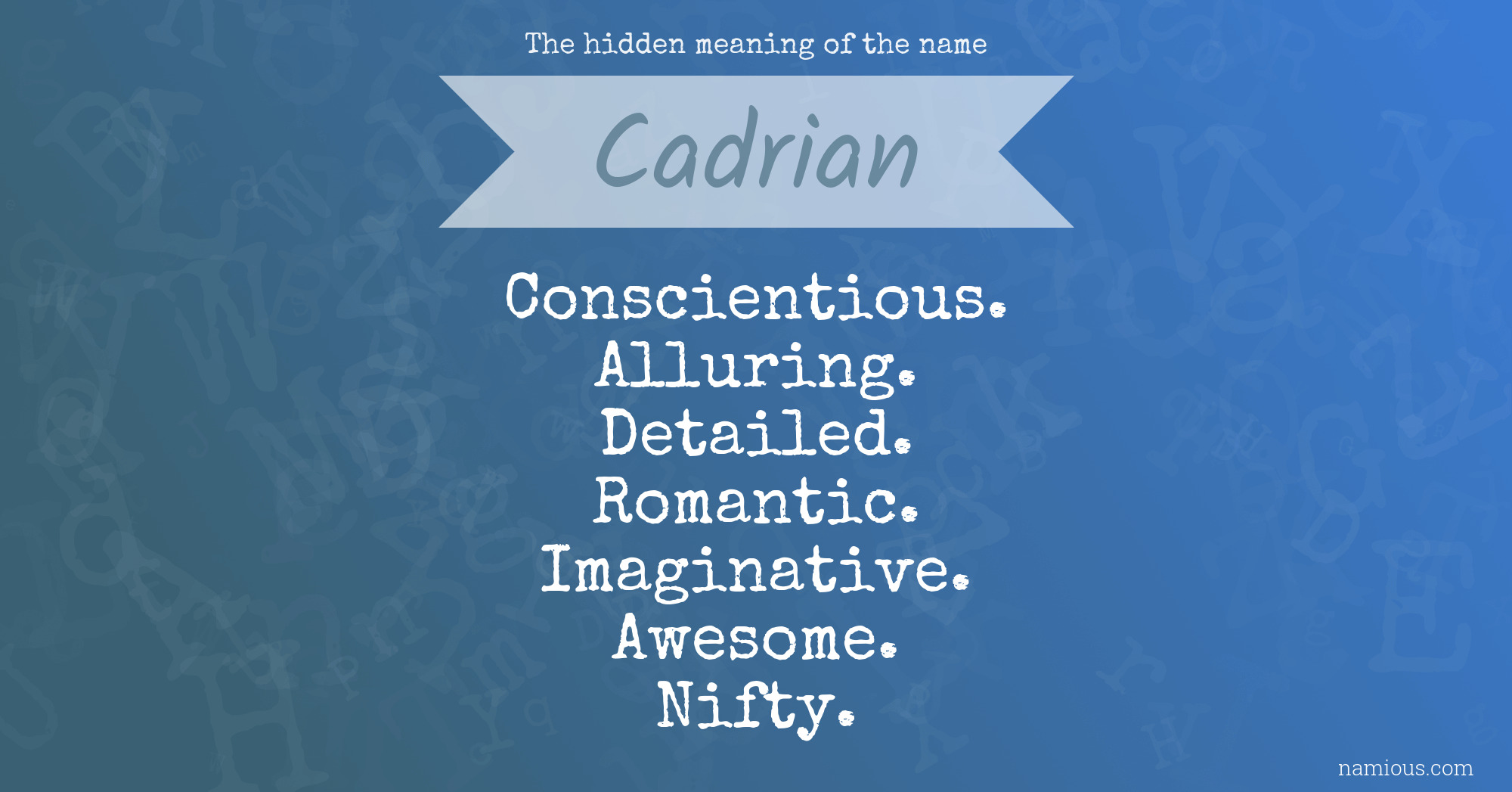 The hidden meaning of the name Cadrian