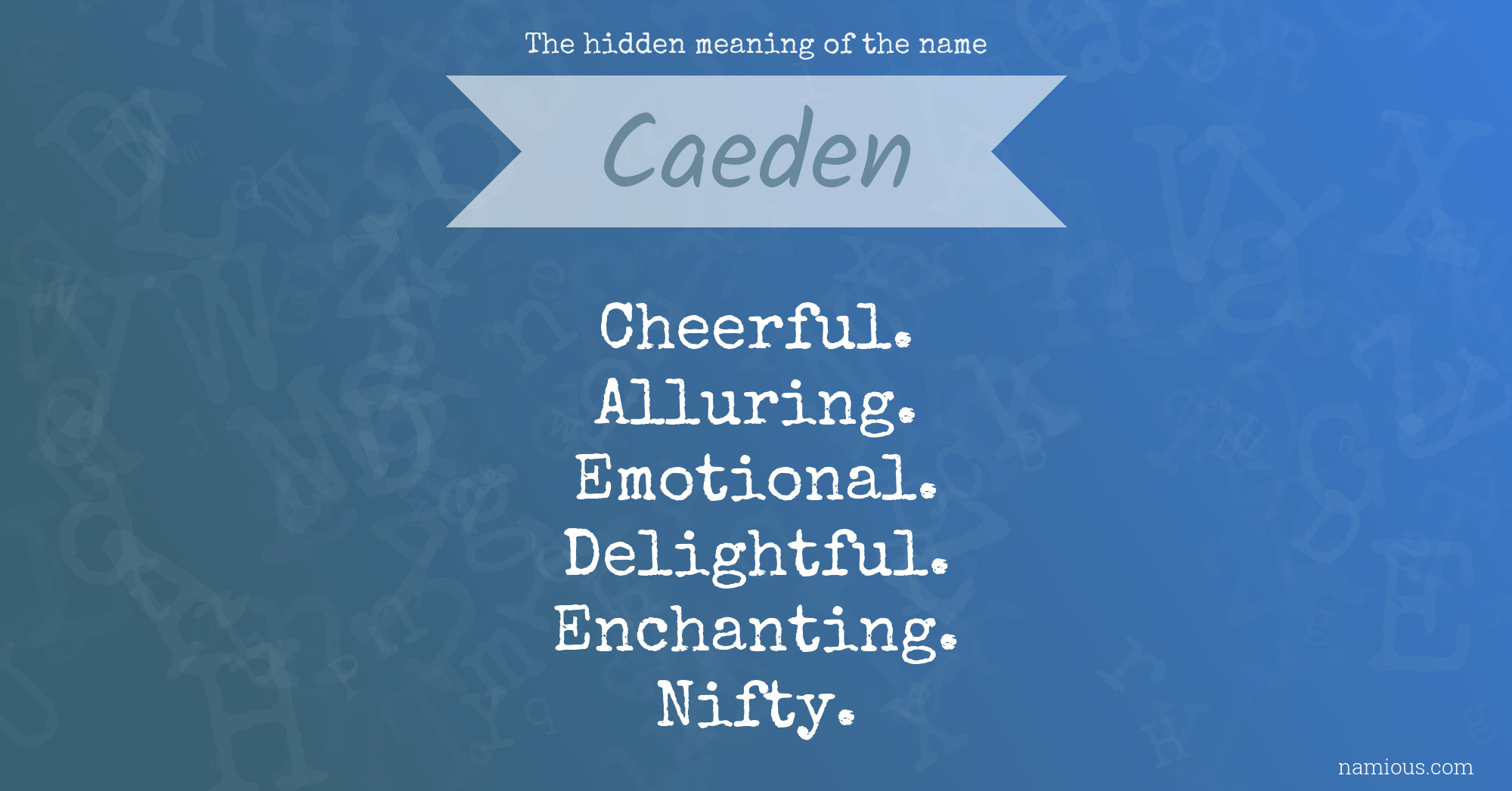 The hidden meaning of the name Caeden