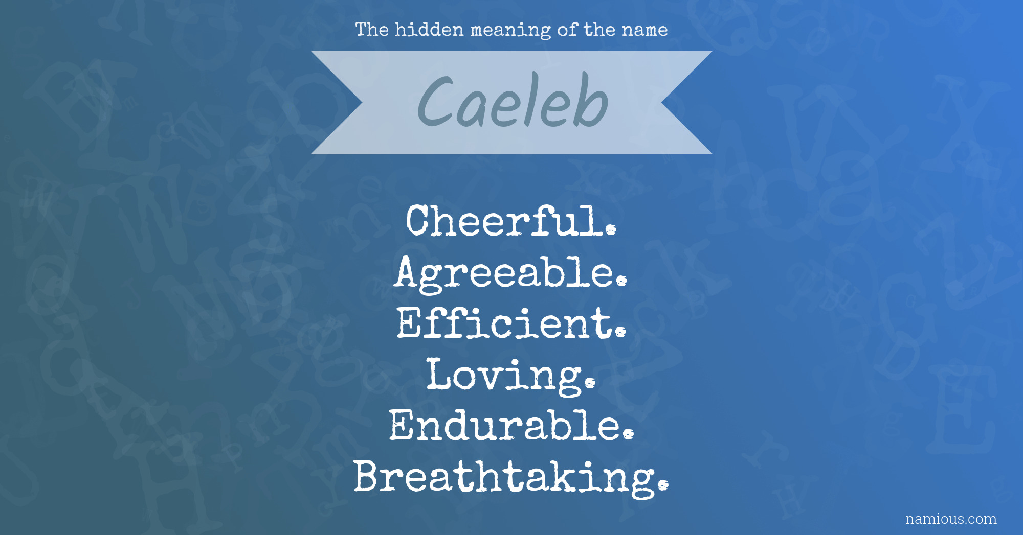 The hidden meaning of the name Caeleb