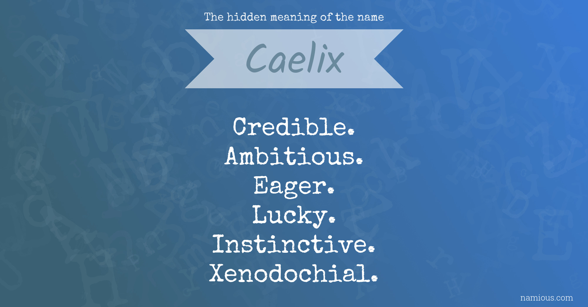 The hidden meaning of the name Caelix