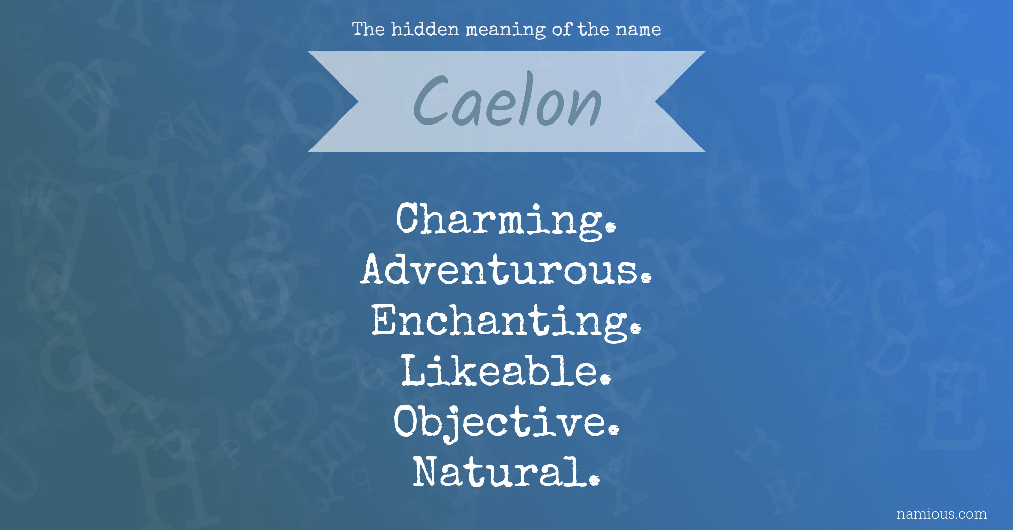 The hidden meaning of the name Caelon