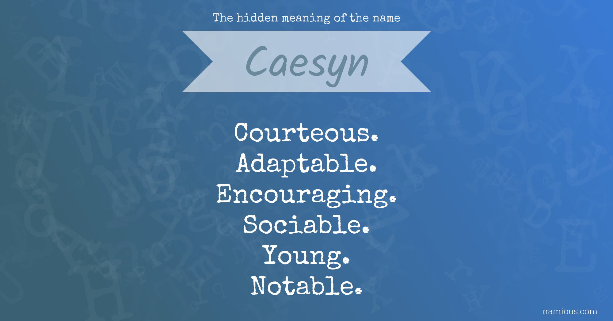 The hidden meaning of the name Caesyn