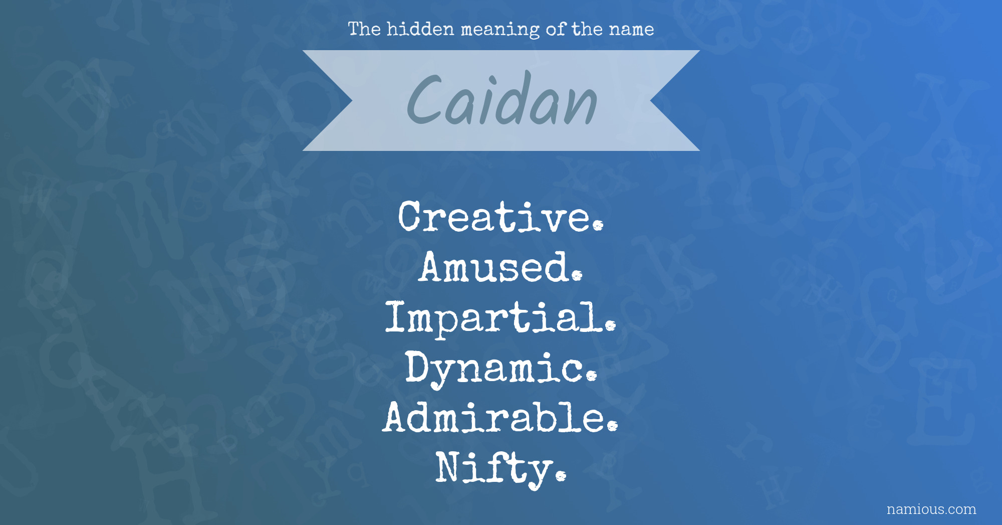 The hidden meaning of the name Caidan