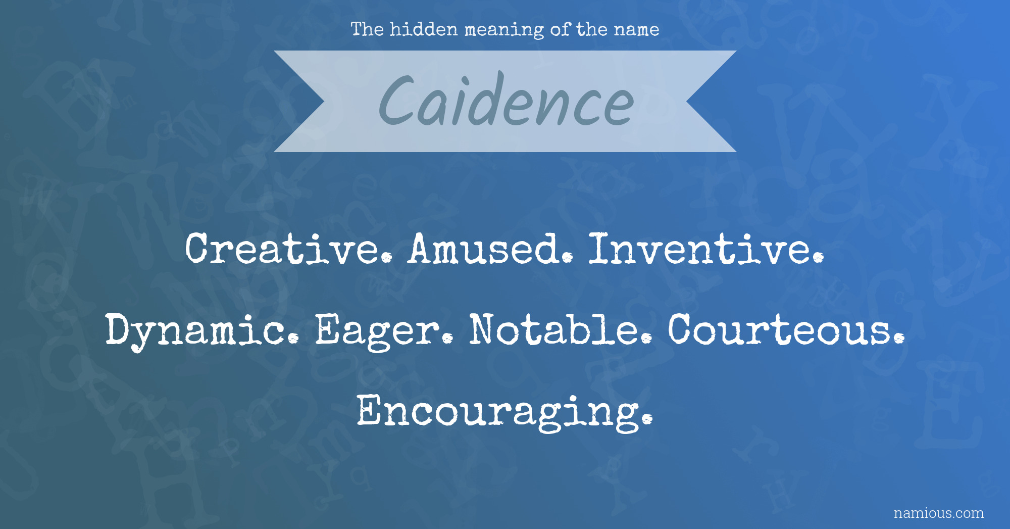 The hidden meaning of the name Caidence