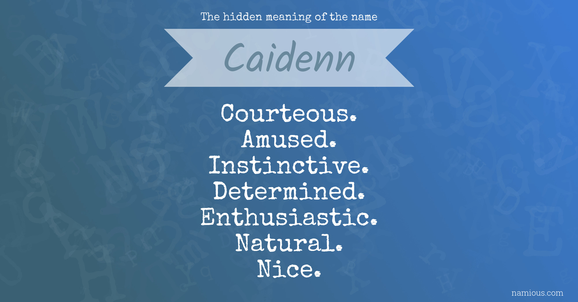 The hidden meaning of the name Caidenn