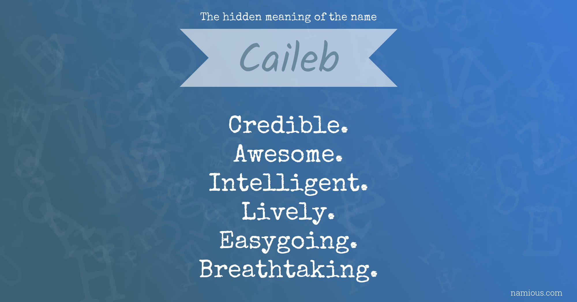 The hidden meaning of the name Caileb