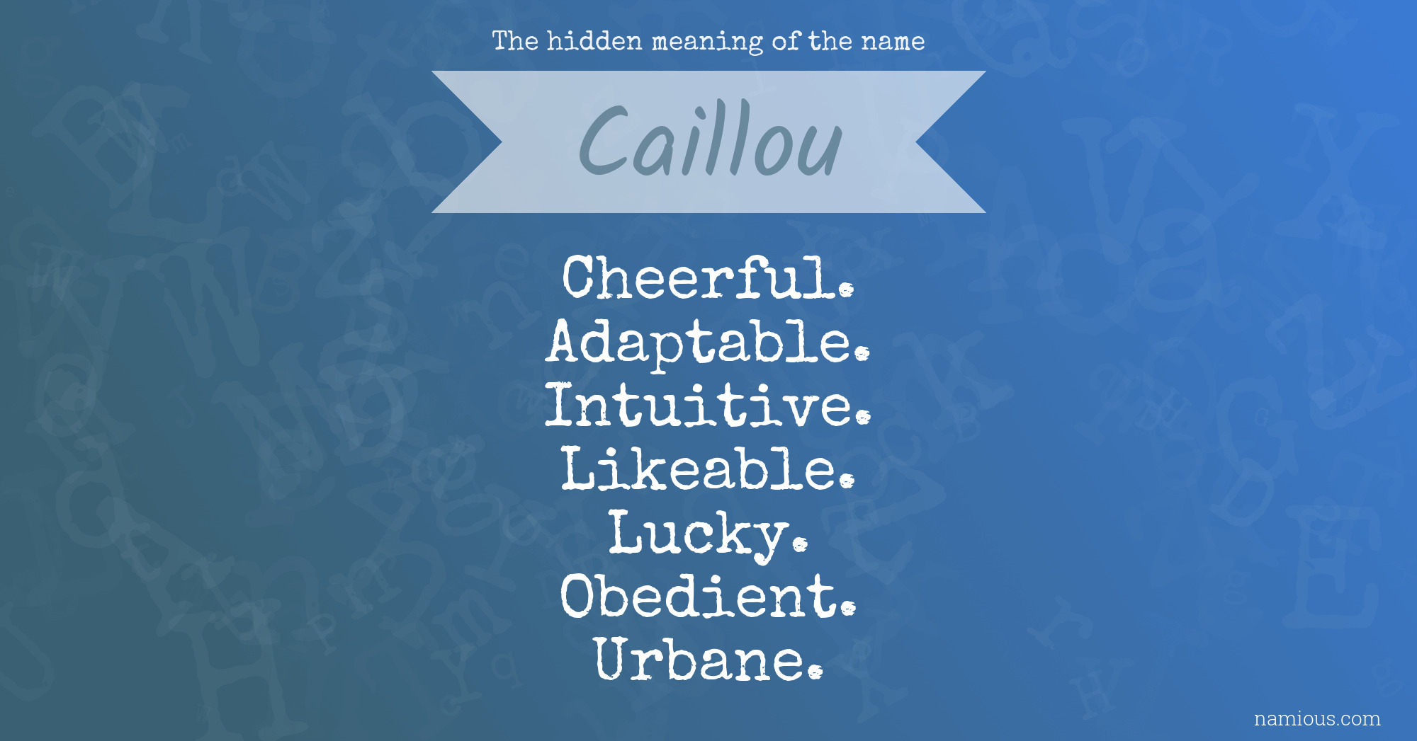 The hidden meaning of the name Caillou