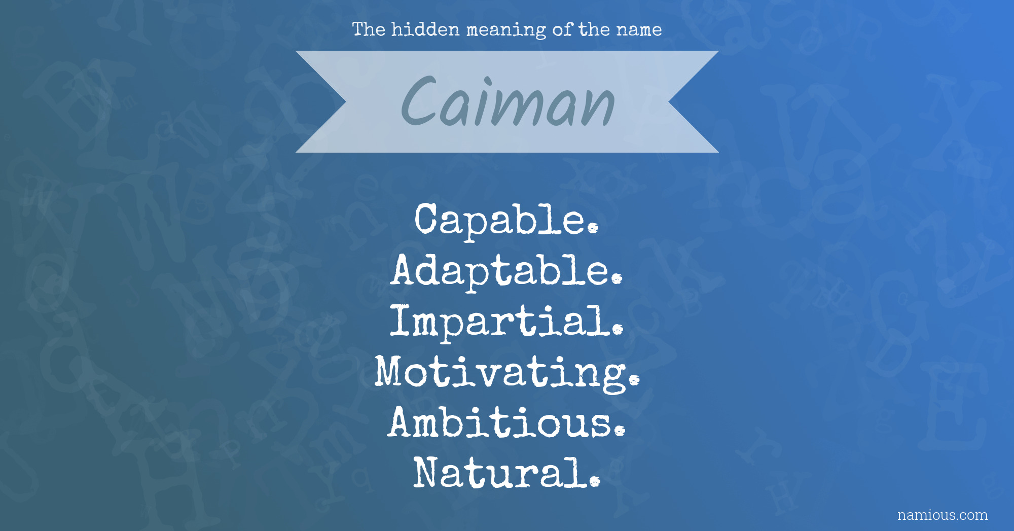 The hidden meaning of the name Caiman