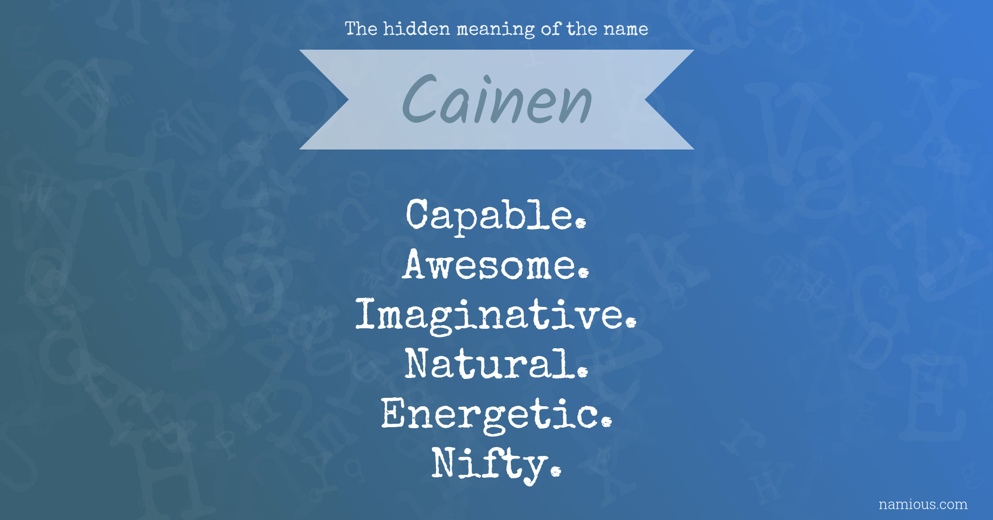 The hidden meaning of the name Cainen