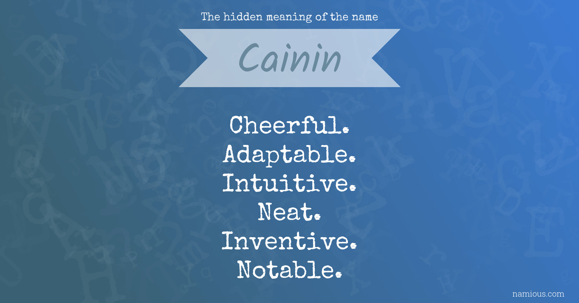 The hidden meaning of the name Cainin