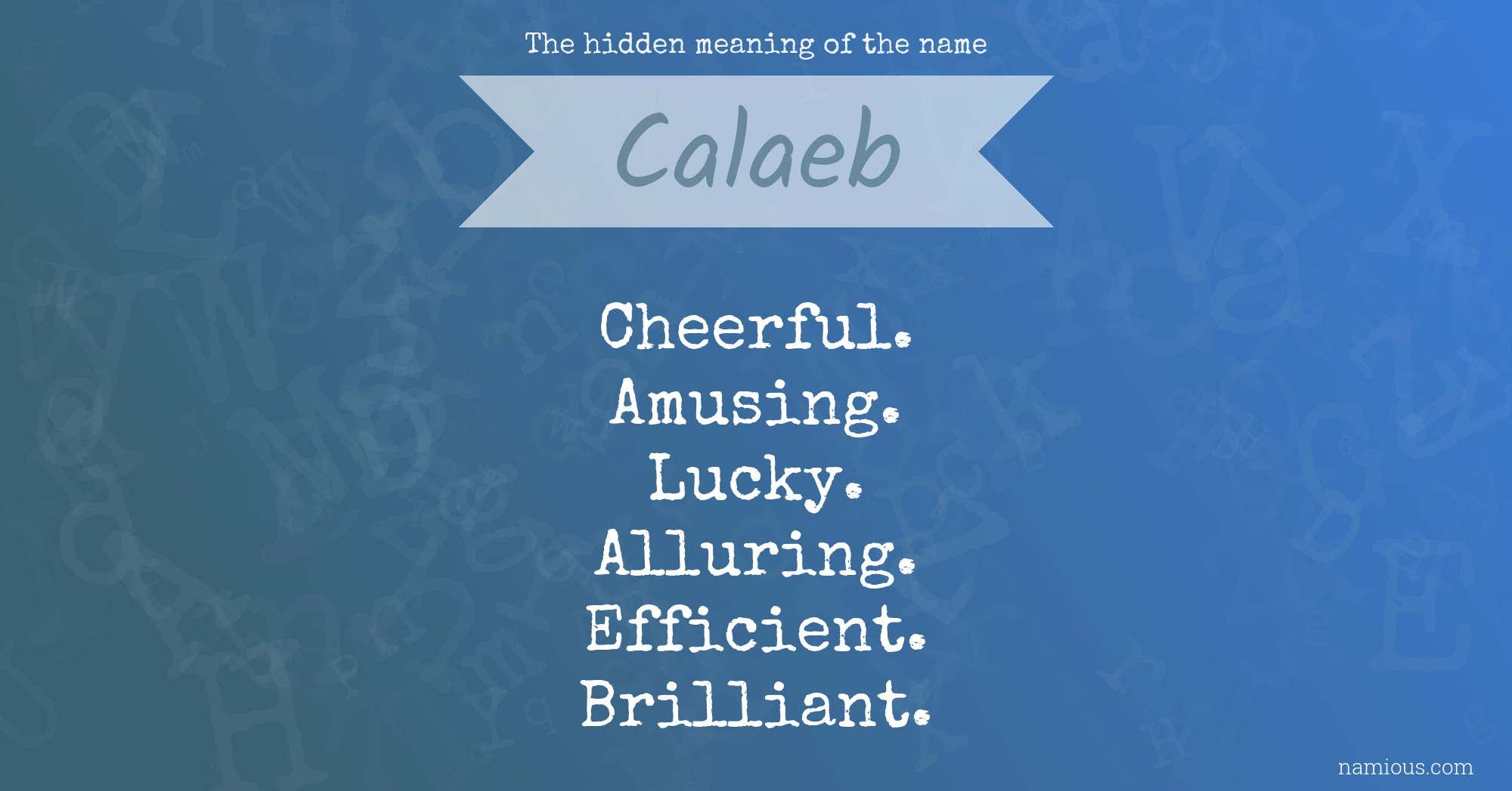 The hidden meaning of the name Calaeb