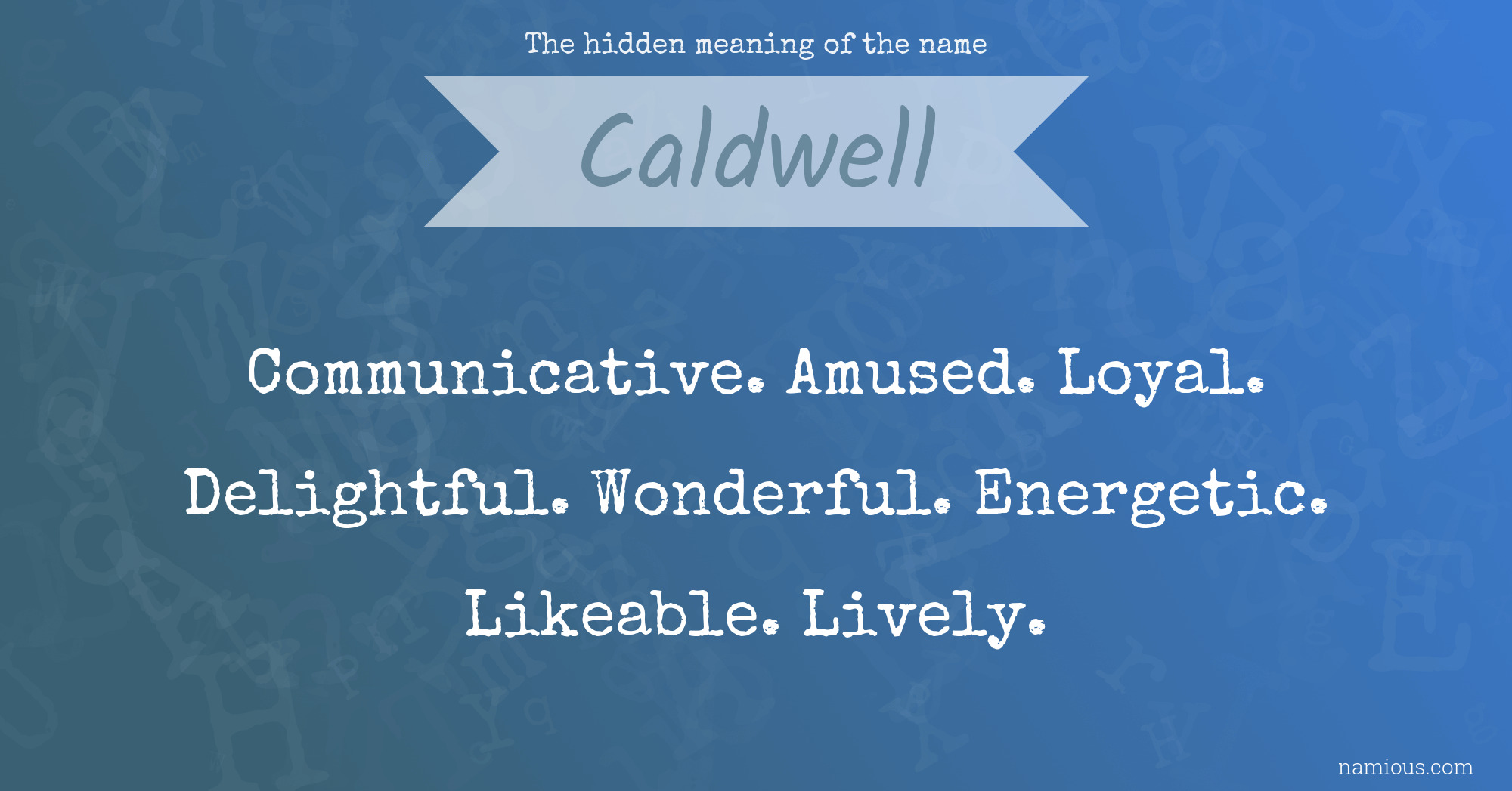 The hidden meaning of the name Caldwell